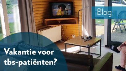 Vakantie voor tbs-patiënten?