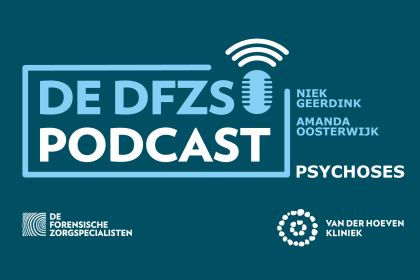 Niek Geerdink en Amanda Oosterwijk over psychoses - de DFZS-podcast #7